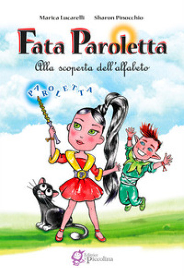 Fata Paroletta, Marica Lucarelli e Sharon Pinocchio (Editrice La Piccolina)