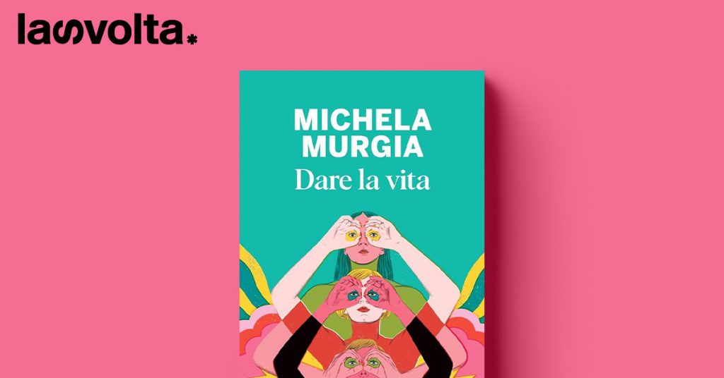 Dare la vita, secondo Michela Murgia