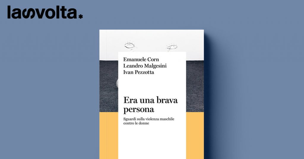 Violenza di genere: (non) “Era una brava persona”