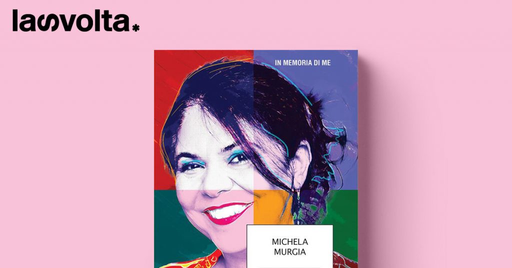 “Ricordatemi come vi pare”: l’immortalità di Michela Murgia