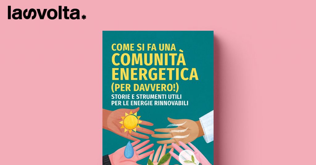 Come si fa una comunità energetica (per davvero!)