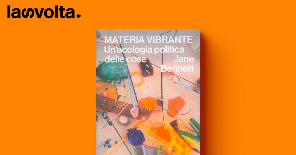 Materia vibrante, per una nuova politica delle cose