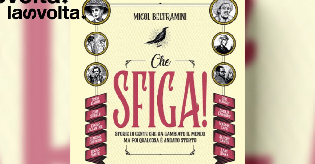 Dietro ogni grande uomo (o donna) c’è… la sfiga!